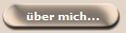 �ber mich...